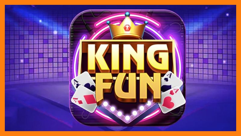 Game Nổ Hũ King Fun – Cổng Game Nổ Hũ Đổi Thưởng Uy Tín